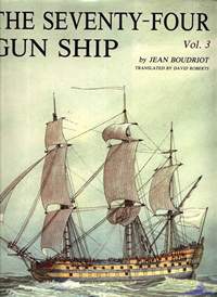 Boudriot Jean. The Seventy-Four Gun Ship. Vol. 3. 1986
